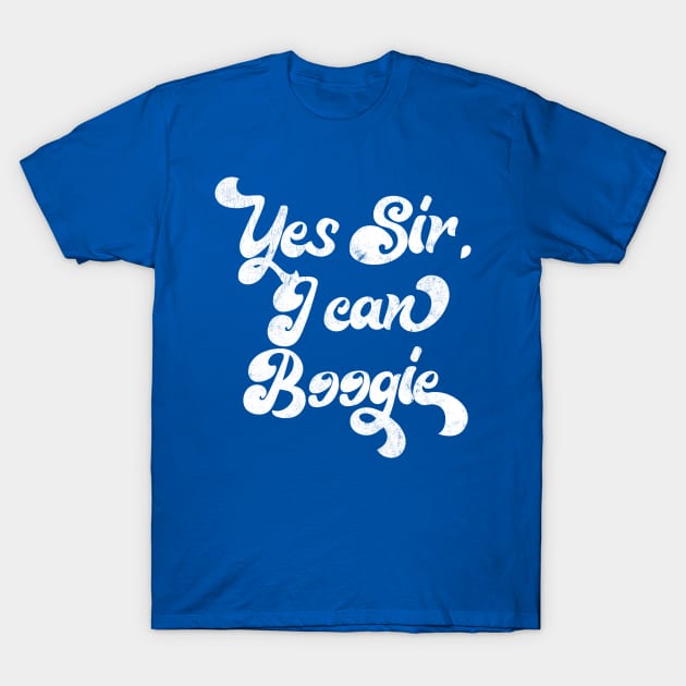 Yes Sir, I Can Boogie T-Shirt by DankFutura